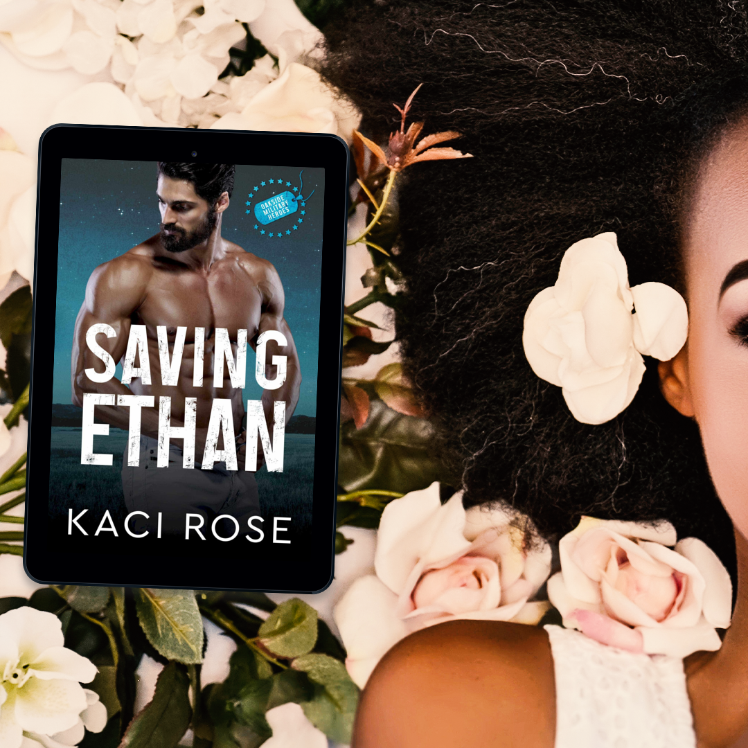 Saving Ethan Oakside Military Heroes Kaci Rose