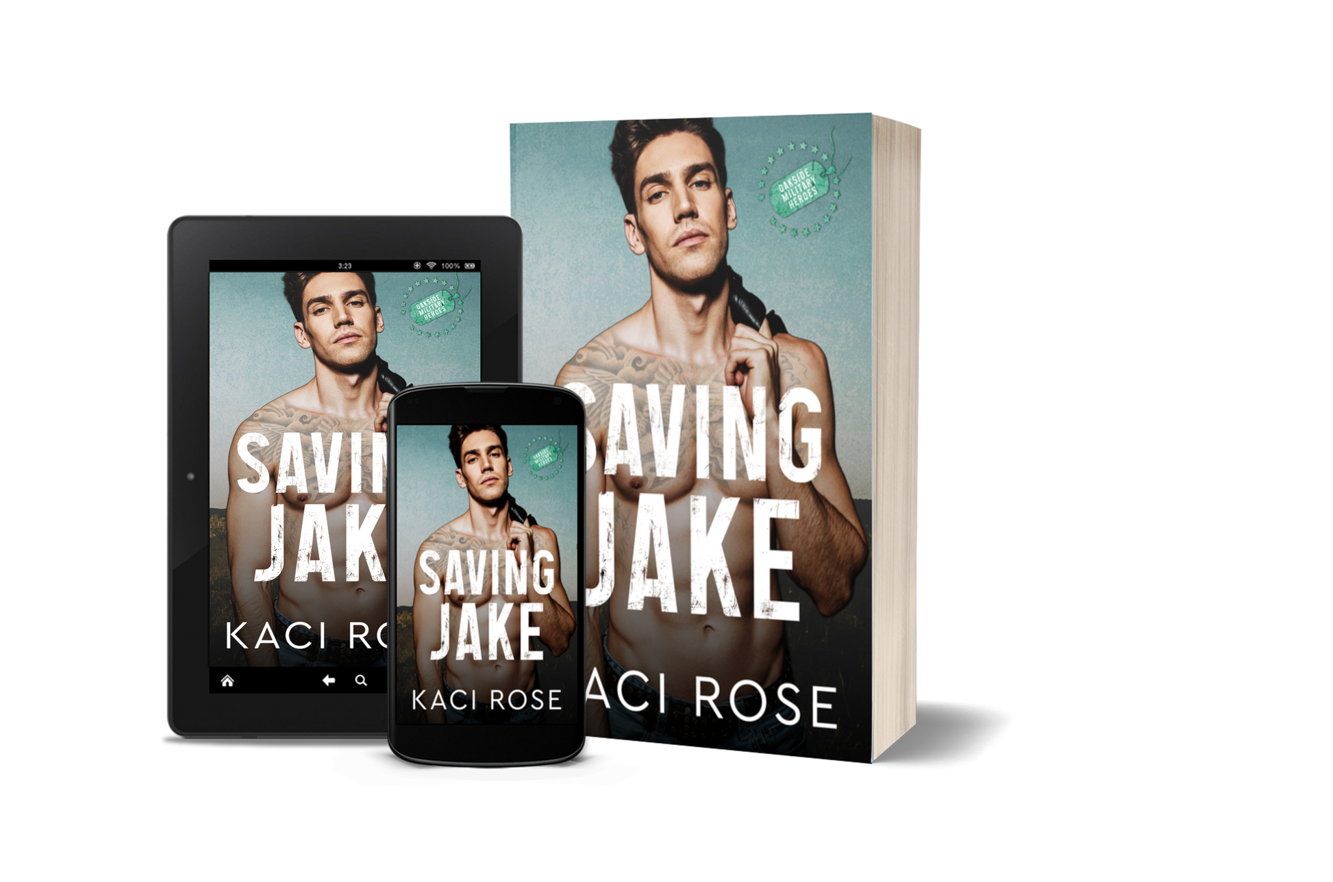 Saving Jake Oakside Military Heroes Tablet Phone Paperback Kaci Rose