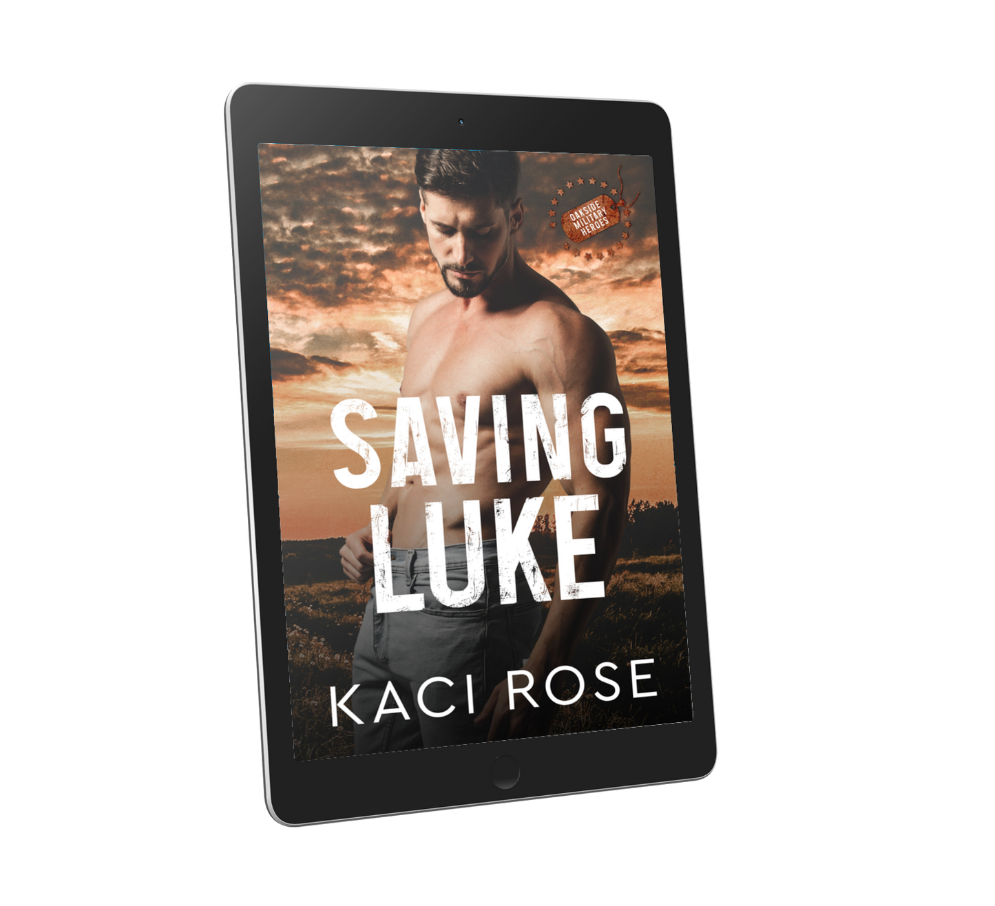 Saving Luke Oakside Military Heroes Series Tablet Kaci Rose