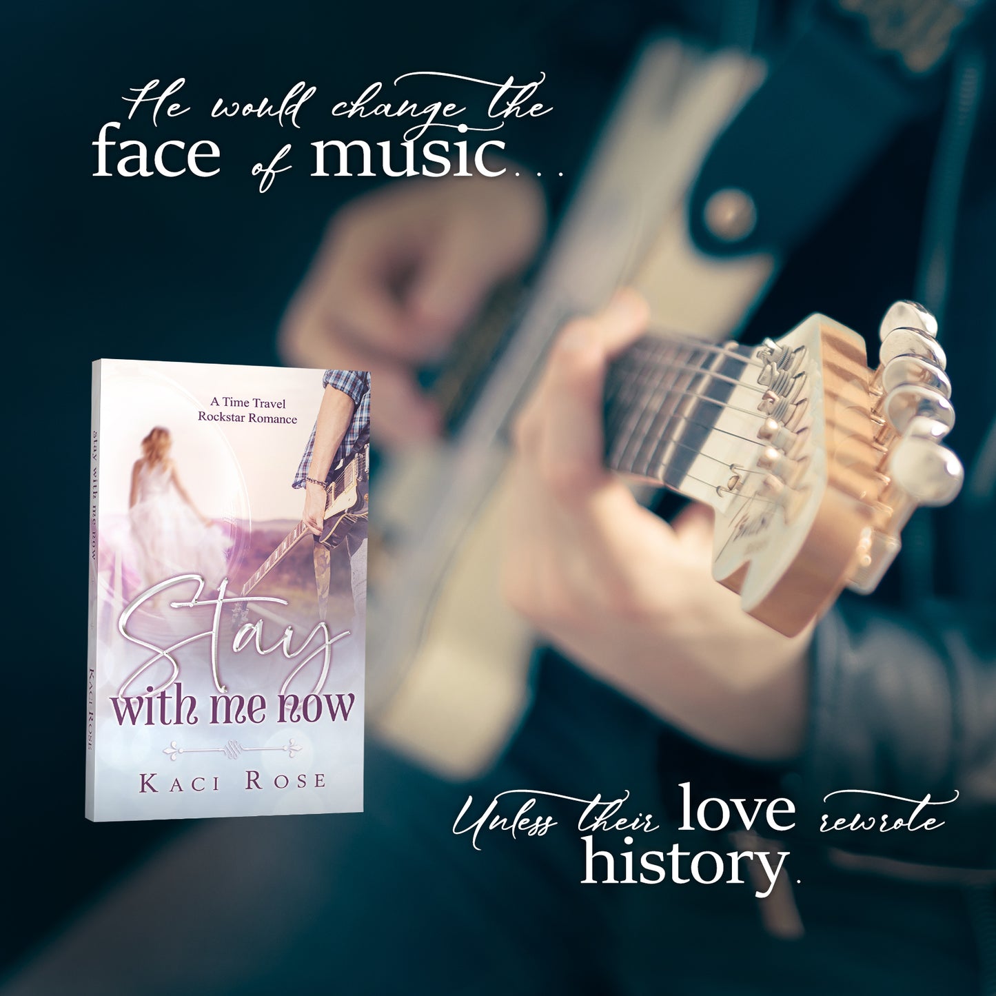 Stay With Me Now Time Travel Rockstar Romance Kaci Rose
