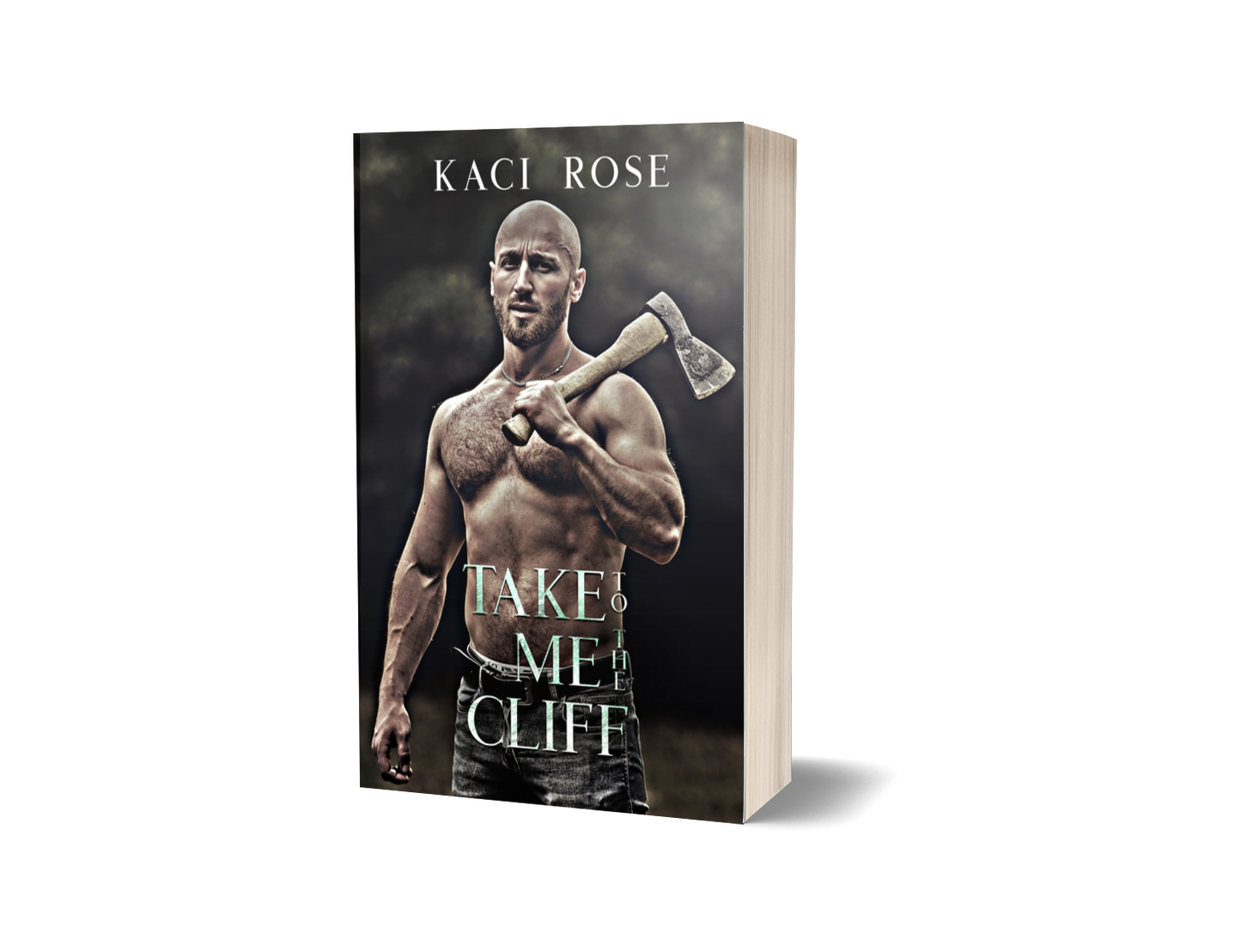 Take Me To The Cliff Mountain Man Romance Paperback Kaci Rose