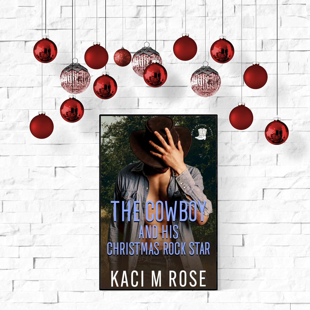 The Cowboy And His Christmas Rock Star Kaci M Rose