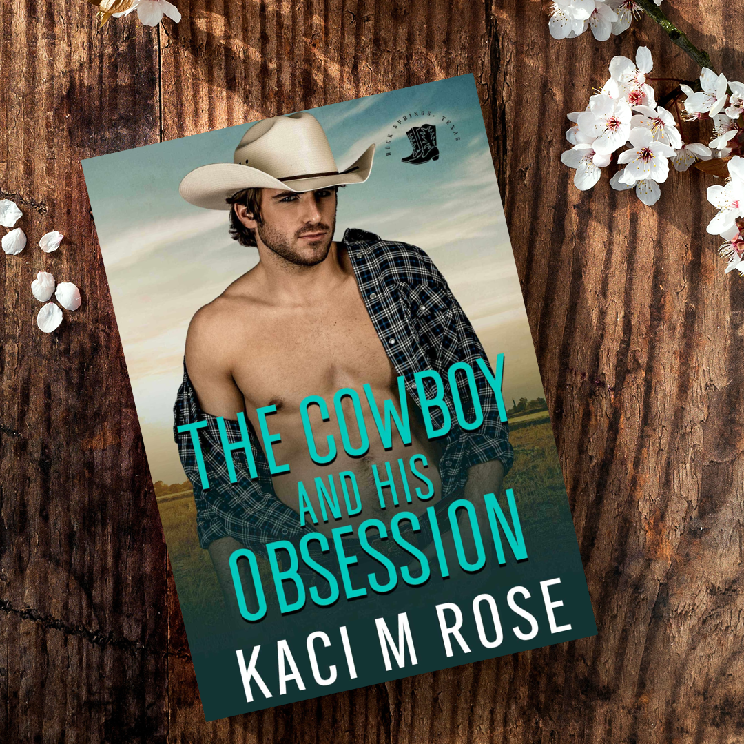 The Cowboy And His Obsession Romance Kaci M Rose