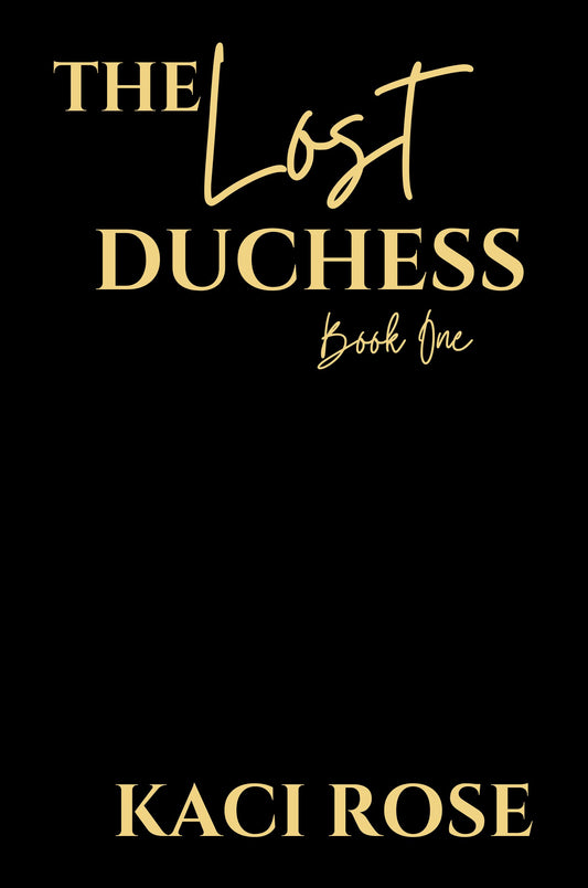 Book cover of 'The Lost Duchess' by Kaci Rose with gold text on a black background