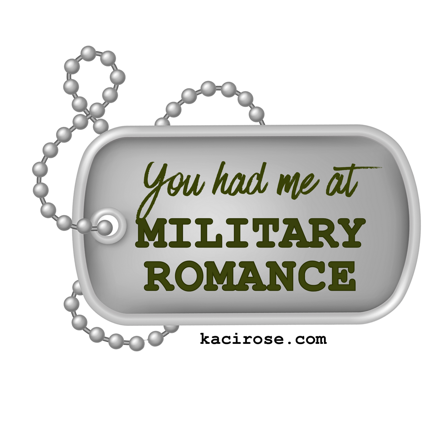 You Had Me At Military Romance PNG Kaci Rose